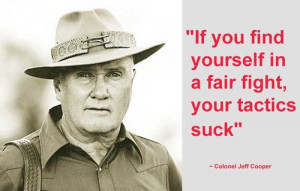 Col Jeff Cooper on Tactics in a fair fight