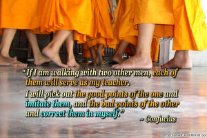 men, each of them will serve as my teacher. I will pick out the good ...