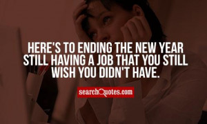 ... The New Year Still Having A Job That You Still Wish You Didnt Have