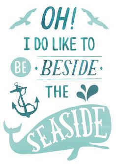 Oh I do like to be beside the seaside. #quote More