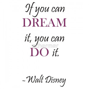 ... Portfolio › If you can dream it you can do it Walt Disney quote