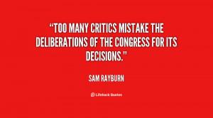 Too many critics mistake the deliberations of the Congress for its ...