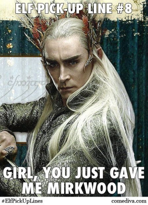 Lord Of The Rings Pick Up Lines Elf pick-up lines,