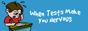 When Tests Make You Nervous