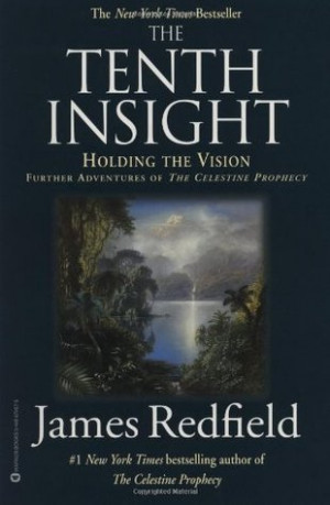 The Tenth Insight: Holding the Vision (Celestine Prophecy, #2)