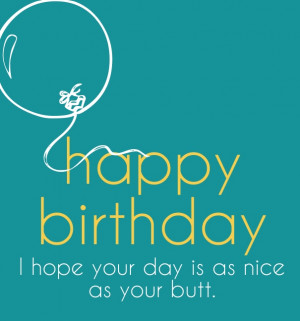 Funny Birthday quotes for her girlfriend