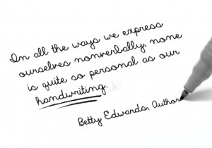 one of my favorite quotes from betty edwards about handwriting