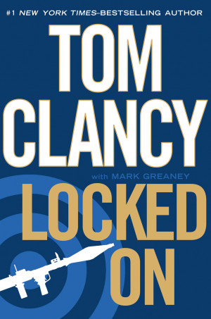 Locked On- by Tom Clancy with Mark Greaney