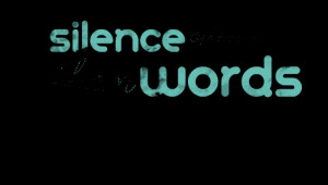 Quotes Picture: silence often louder than words