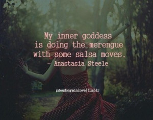 My inner goddess is doing the merengue with some salsa moves ...