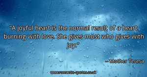 joyful-heart-is-the-normal-result-of-a-heart-burning-with-love-she ...