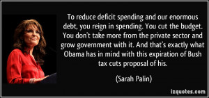 ... with this expiration of Bush tax cuts proposal of his. - Sarah Palin