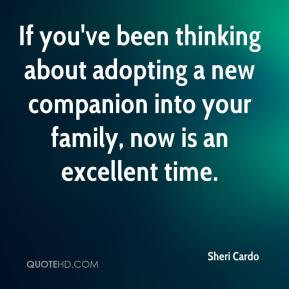 Sheri Cardo - If you've been thinking about adopting a new companion ...