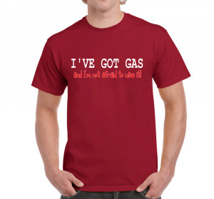 Mens-Funny-Sayings-Slogans-tshirts-Ive-Got-Gas-On-Gildan-Ultra-Cotton ...