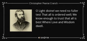 Light divine! we need no fuller test That all is ordered well; We ...