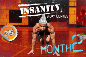 Shaun T INSANITY Birthday Contest Month 2
