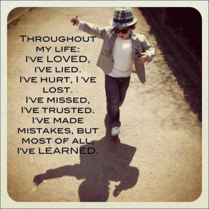 Throughout my life : I've learned