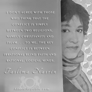 Taslima Nasrin: the conflict is between faith and logical minds
