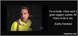 quote-i-m-so-lucky-i-have-such-a-great-support-system-all-i-have-to-do ...