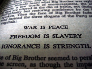 is Peace. Freedom is Slavery. Ignorance is Strength. 2 + 2 = 5. Quotes ...
