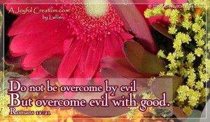 Overcome Evil A Joyful Creation Original Artists eCards - Free ...