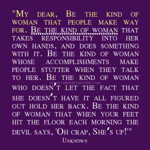 ... Women, be the kind of women quotes, responsibility quotes for girls