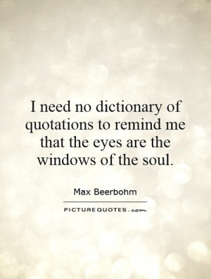 of quotations to remind me that the eyes are the windows of the soul