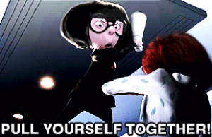 pull yourself together, pharamcy # the incredibles # edna mode # pull ...