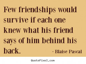 ... blaise pascal more friendship quotes life quotes success quotes