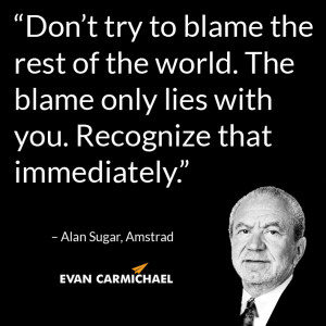 Don't try to blame the rest of the world. The blame only lies with you ...