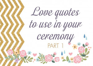 Love quotes to use in your wedding ceremony: part 1 - Advice and Ideas ...