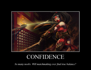 League of Legends Inspirational - Confidence by trs4ece