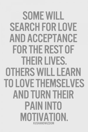 Accept yourself and others' acceptance [or fearing the lack of it ...