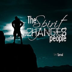 Christian Quotes - The Spirit Changes People
