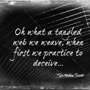 Oh what a tangled web we weave..