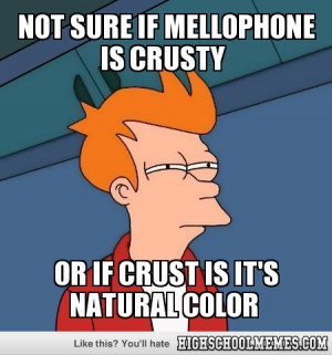 Mellophone Memes If mellophone is crusty
