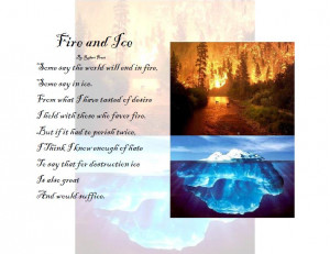 Fire and Ice by Robert Frost
