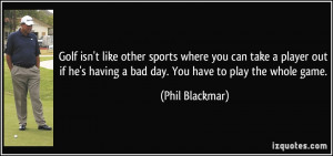 ... -out-if-he-s-having-a-bad-day-you-have-to-phil-blackmar-295188.jpg