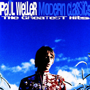 Paul Weller Modern Classics The Greatest Hits