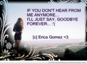 GOODBYE FOREVER... BY: ERICA GOMEZ
