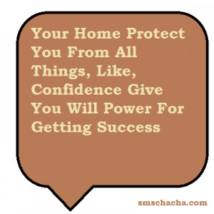 Your Home Protect You From All Things,Like,Confidence Give You Will ...