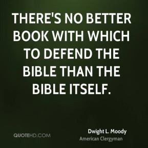 There's no better book with which to defend the Bible than the Bible ...