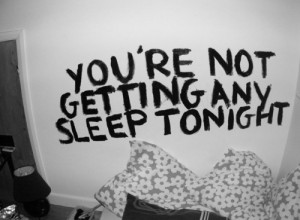 Love Quote : Your not getting any sleep tonight.