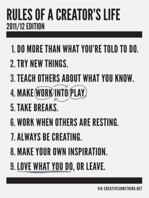Rules of a creator's life.. get inspired! Be creative! #inspirational ...