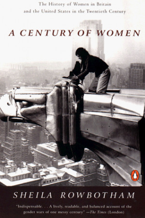 Century of Women: The History of Women in Britain and the United ...