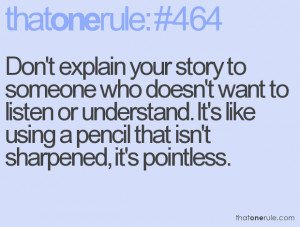 Don’t Explain Your Story To Someone Who Doesn’t Want To Listen or ...