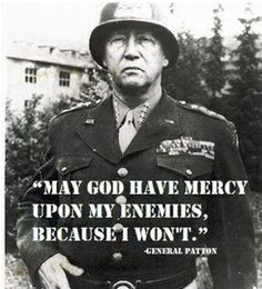 General George S. #Patton on Mercy #quotes #DDay