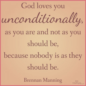 ... Brennan Man Quotes, Faith, God Love, Brennan Manning, Unconditional