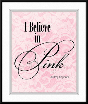 Believe In Pink - Audrey Hepburn Quote, Pink, Chic, Decor, Little ...