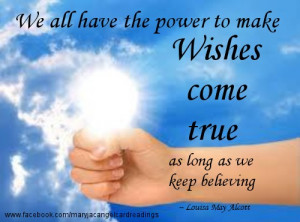 ... To Make Wishes Come True As Long As We Keep Believing - Angel Quote